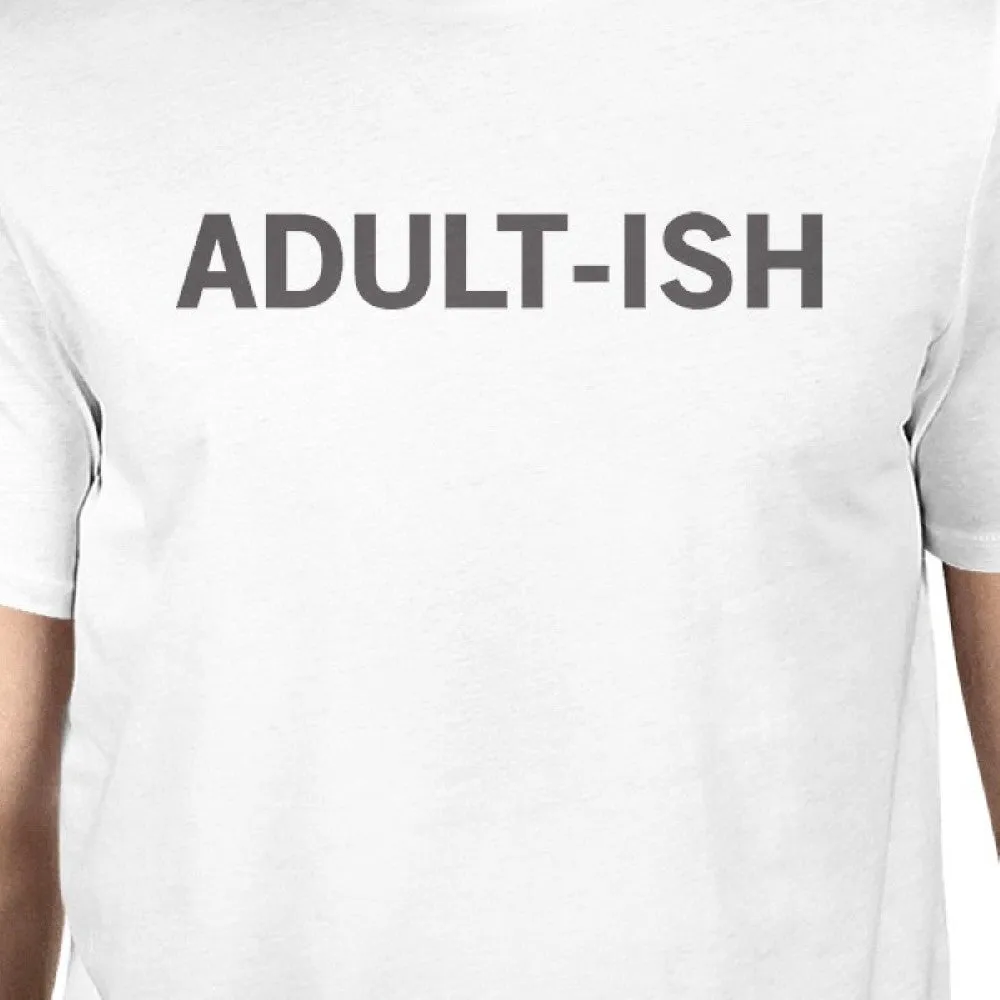 Adult-ish Unisex White T-shirt Funny Typographic Roundneck Tee