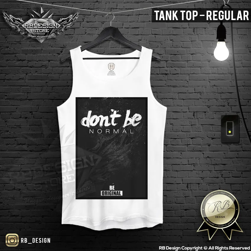 Don't be Normal Be Original Men's T-shirt MD132